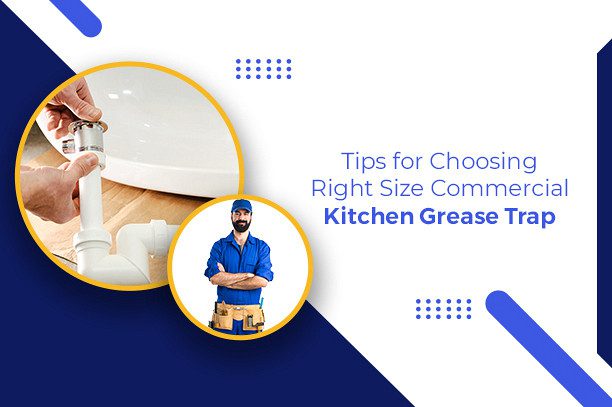 tips-for-choosing-right-size-commercial-kitchen-grease-trap